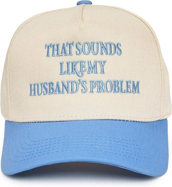 Sounds Like My Husband's Problem Hat