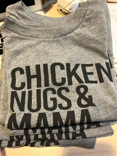 Chicken Nugs & Mama Hugs Tee